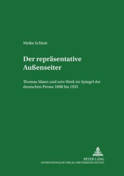 Cover for Meike Zoeger · Der Repraesentative Aussenseiter: Thomas Mann Und Sein Werk Im Spiegel Der Deutschen Presse 1898 Bis 1933 - Frankfurter Forschungen Zur Kultur- Und Sprachwissenschaft (Paperback Book) (2002)
