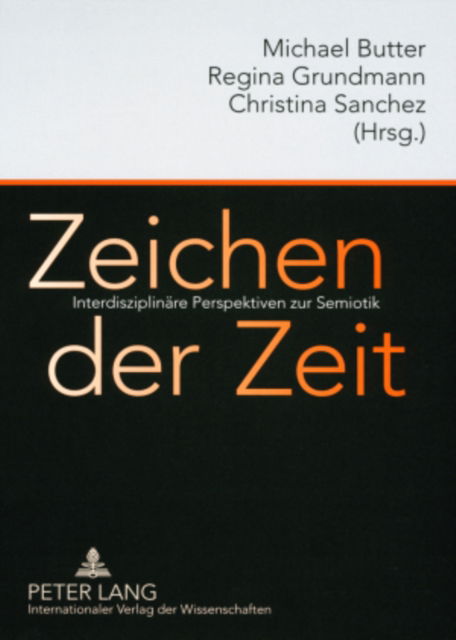 Cover for Zeichen der Zeit: Interdisziplinaere Perspektiven zur Semiotik (Paperback Book) (2008)