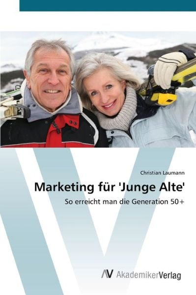 Cover for Laumann · Marketing für 'Junge Alte' (Book) (2012)