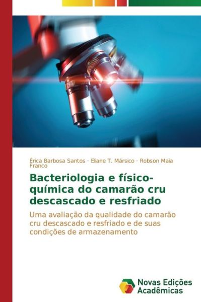 Cover for Maia Franco Robson · Bacteriologia E Fisico-quimica Do Camarao Cru Descascado E Resfriado (Paperback Book) (2014)