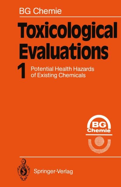 Cover for BG Chemie · Toxicological Evaluations: Potential Health Hazards of Existing Chemicals - Toxicological Evaluations (Paperback Book) [Softcover reprint of the original 1st ed. 1990 edition] (2011)