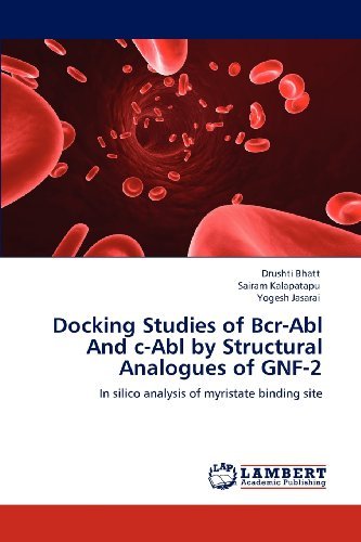 Cover for Yogesh Jasarai · Docking Studies of Bcr-abl and C-abl by Structural Analogues of Gnf-2: in Silico Analysis of Myristate Binding Site (Paperback Bog) (2012)