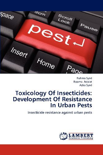 Cover for Azka Syed · Toxicology of Insecticides: Development of Resistance in Urban Pests: Insecticide Resistance Against Urban Pests (Taschenbuch) (2012)