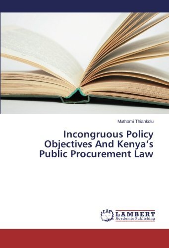 Cover for Muthomi Thiankolu · Incongruous Policy Objectives and Kenya's Public Procurement Law (Pocketbok) (2014)