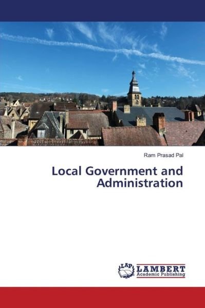 Cover for Pal · Local Government and Administration (Book) (2016)