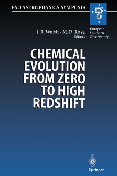 Chemical Evolution from Zero to High Redshift: Proceedings of the Eso Workshop Held at Garching, Germany, 14-16 October 1998 - Eso Astrophysics Symposia - Jeremy Walsh - Livros - Springer-Verlag Berlin and Heidelberg Gm - 9783662216972 - 18 de abril de 2014