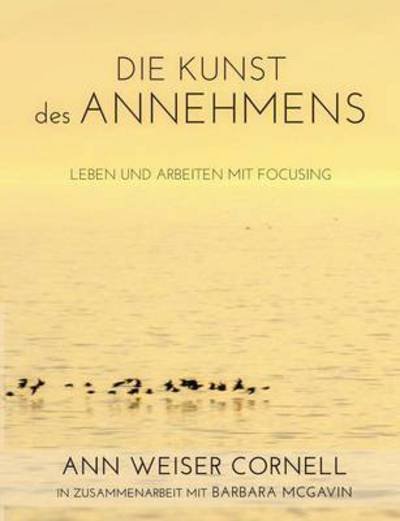 Cover for Ann Weiser Cornell · Die Kunst Des Annehmens (Paperback Bog) [German edition] (2013)