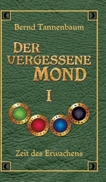 Cover for Bernd Tannenbaum · Der Vergessene Mond BD I (Hardcover Book) (2015)