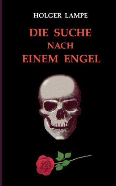 Cover for Holger Lampe · Die Suche Nach Einem Engel (Paperback Book) (2015)