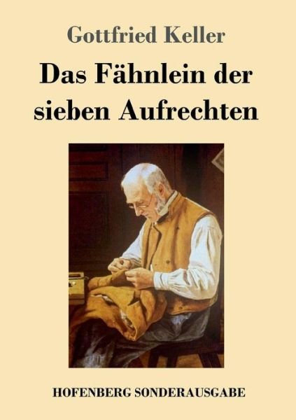 Cover for Keller · Das Fähnlein der sieben Aufrecht (Bok) (2018)