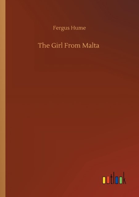 Cover for Fergus Hume · The Girl From Malta (Taschenbuch) (2020)