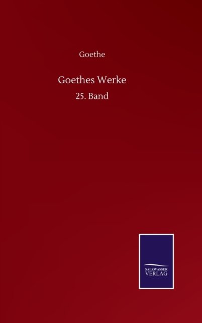 Cover for Goethe · Goethes Werke: 25. Band (Gebundenes Buch) (2020)