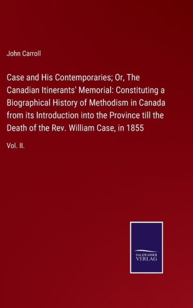 Cover for John Carroll · Case and His Contemporaries; Or, The Canadian Itinerants' Memorial (Hardcover bog) (2021)