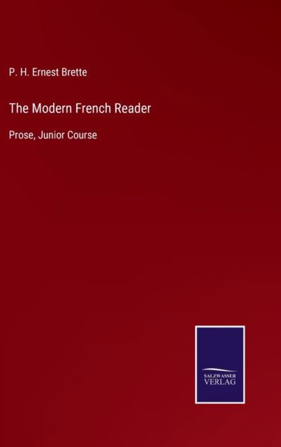 Cover for P H Ernest Brette · The Modern French Reader: Prose, Junior Course (Inbunden Bok) (2021)