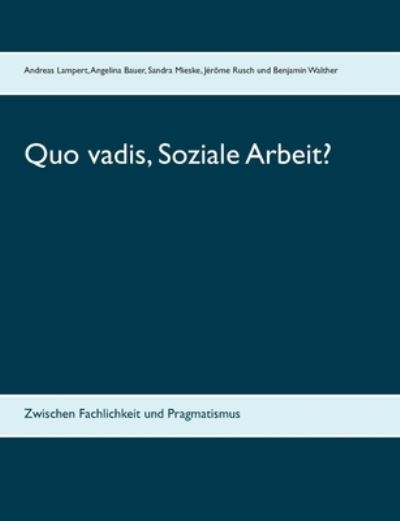 Quo vadis, Soziale Arbeit? - Bauer - Other - - 9783752687972 - March 8, 2021