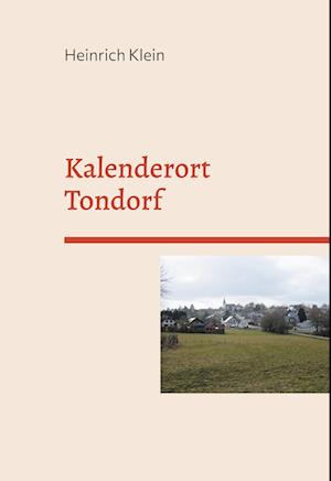 Cover for Heinrich Klein · Kalenderort Tondorf (Hardcover Book) (2021)