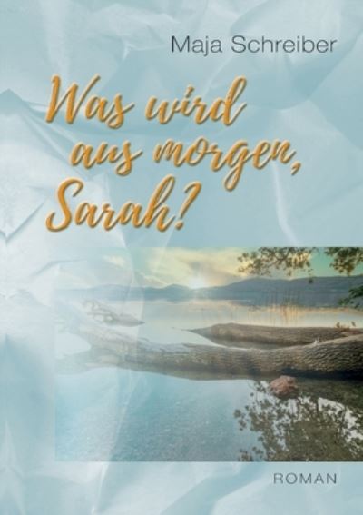 Cover for Maja Schreiber · Was wird aus morgen, Sarah? (Paperback Book) (2021)