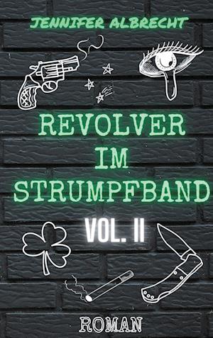Cover for Jennifer Albrecht · Revolver im Strumpfband Vol. II (Book) (2024)