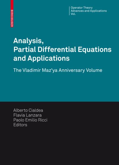 Cover for Alberto Cialdea · Analysis, Partial Differential Equations and Applications: The Vladimir Maz'ya Anniversary Volume - Operator Theory: Advances and Applications (Gebundenes Buch) [The Vladimir Maz'ya anniversary volume edition] (2009)