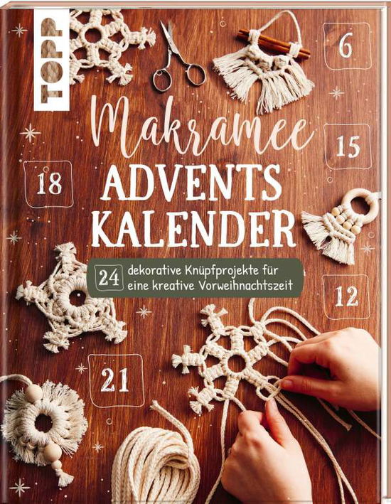 Makramee Adventskalender - Josephine Kirsch - Books - Frech Verlag GmbH - 9783772445972 - September 9, 2021