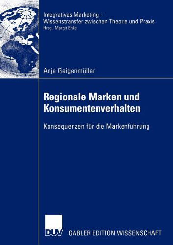 Cover for Anja Geigenmuller · Regionale Marken und Konsumentenverhalten - Integratives Marketing - Wissenstransfer Zwischen Theorie Und Praxis (Paperback Book) [2003 edition] (2003)