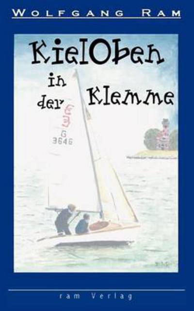 Cover for Wolfgang Ram · KielOben in der Klemme (Paperback Book) [German edition] (2000)