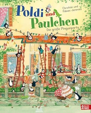 Poldi und Paulchen - Die große Pinguinparty - Christian Jeremies - Books - Baumhaus - 9783833908972 - February 29, 2024