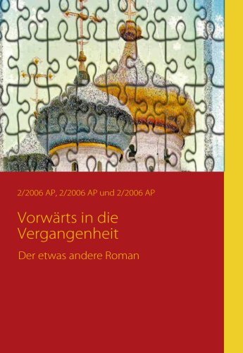 Vorw Rts in Die Vergangenheit - 2/2006 Ap - Bøger - Books On Demand - 9783837054972 - 11. februar 2009
