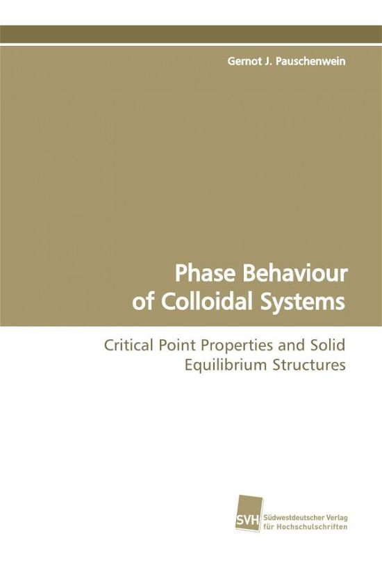 Cover for Gernot J. Pauschenwein · Phase Behaviour of Colloidal Systems (Pocketbok) (2009)