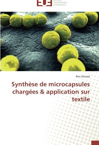Cover for Rim Ghzaiel · Synthèse De Microcapsules Chargées &amp; Application Sur Textile (Taschenbuch) [French edition] (2018)