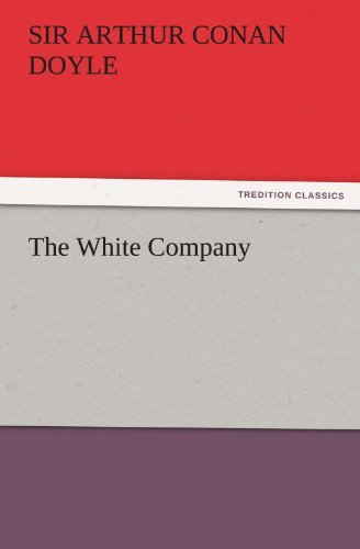Cover for Sir Arthur Conan Doyle · The White Company (Tredition Classics) (Pocketbok) (2011)