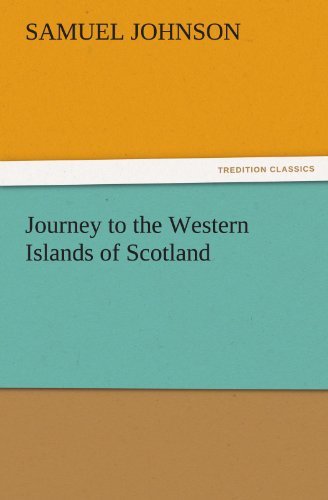 Journey to the Western Islands of Scotland (Tredition Classics) - Samuel Johnson - Kirjat - tredition - 9783842441972 - perjantai 4. marraskuuta 2011