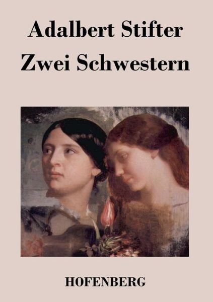 Cover for Adalbert Stifter · Zwei Schwestern (Taschenbuch) (2015)