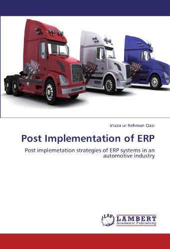 Cover for Irtaza Ur Rehman Qazi · Post Implementation of Erp: Post Implemetation Strategies of Erp Systems in an Automotive Industry (Paperback Bog) (2011)