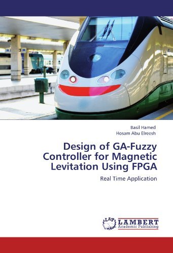 Cover for Hosam Abu Elreesh · Design of Ga-fuzzy Controller for Magnetic Levitation Using Fpga: Real Time Application (Pocketbok) (2011)