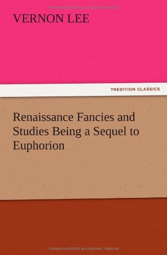 Cover for Vernon Lee · Renaissance Fancies and Studies Being a Sequel to Euphorion (Pocketbok) (2012)