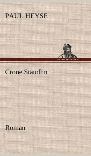 Cover for Paul Heyse · Crone Staudlin (Hardcover Book) [German edition] (2012)