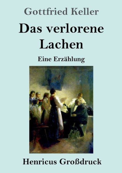 Cover for Gottfried Keller · Das verlorene Lachen (Grossdruck) (Paperback Book) (2019)