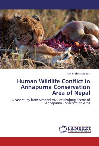 Cover for Hari Krishna Laudari · Human Wildlife Conflict in Annapurna Conservation Area of Nepal: a Case Study from Simpani Vdc of Bhujung Sector of Annapurna Conservation Area (Paperback Book) (2012)