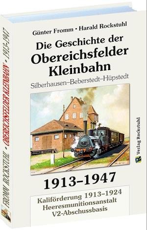 Cover for Günter Fromm · Geschichte der OBEREICHSFELDER Kleinbahn 1913-1947 (Hardcover Book) (2017)