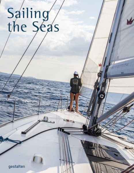 Cover for The Sailing Collective · Sailing the Seas: A Voyager's Guide to Oceanic Getaways (Hardcover Book) (2020)