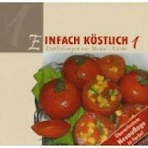 Cover for Lichtzeichen Verlag · Einfach Köstlich 1 (Hardcover Book) (2008)