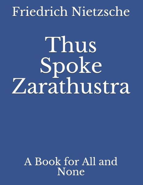 Thus Spoke Zarathustra - Friedrich Wilhelm Nietzsche - Books - Reprint Publishing - 9783959402972 - November 19, 2020