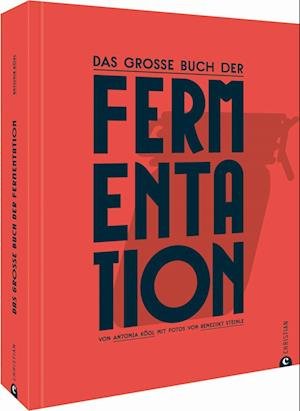 Cover for Antonia Kögl · Das große Buch der Fermentation (Hardcover Book) (2020)