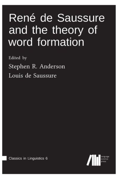 Cover for Stephen Anderson · Rene de Saussure and the theory of word formation (Gebundenes Buch) (2018)