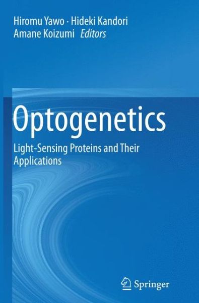 Cover for Optogenetics: Light-Sensing Proteins and Their Applications (Paperback Book) [Softcover reprint of the original 1st ed. 2015 edition] (2016)