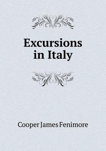 Cover for Cooper James Fenimore · Excursions in Italy (Paperback Book) (2013)