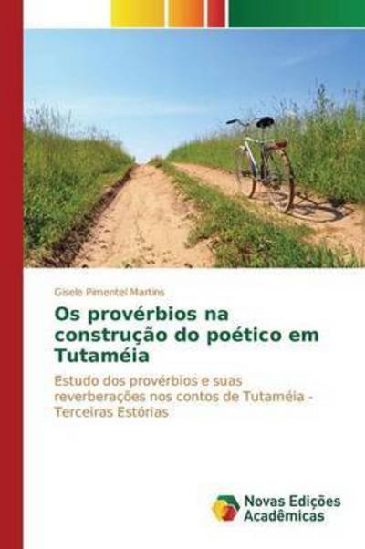 Cover for Pimentel Martins Gisele · Os Proverbios Na Construcao Do Poetico Em Tutameia (Paperback Bog) (2015)