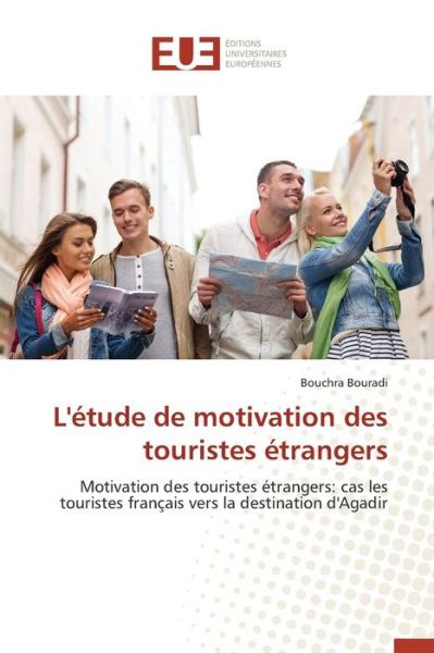 Cover for Bouradi Bouchra · L'etude De Motivation Des Touristes Etrangers (Paperback Book) (2018)