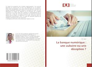 La banque numérique : une aubaine - Hans - Books -  - 9786139551972 - 